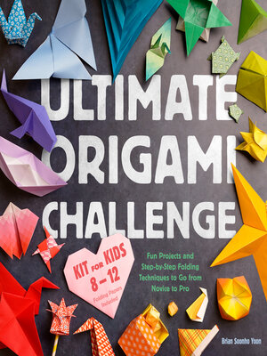 cover image of Ultimate Origami Challenge Kit for Kids 8-12